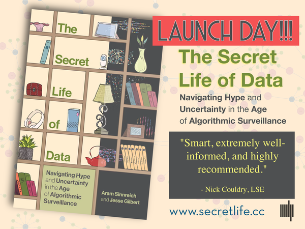 Launch day flier for The Secret Life of Data featuring a quote from Nick Couldry: "Smart, extremely well-informed, and highly recommended."