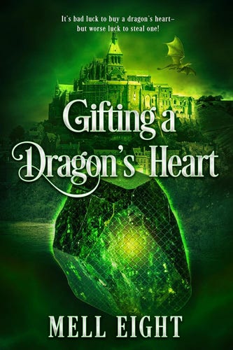 Cover - Gifting a Dragon's Heart by Mell Eight - an emerald green crystal covered in scales in the foreground; in the background, a green castle and a dragon flying overhead.