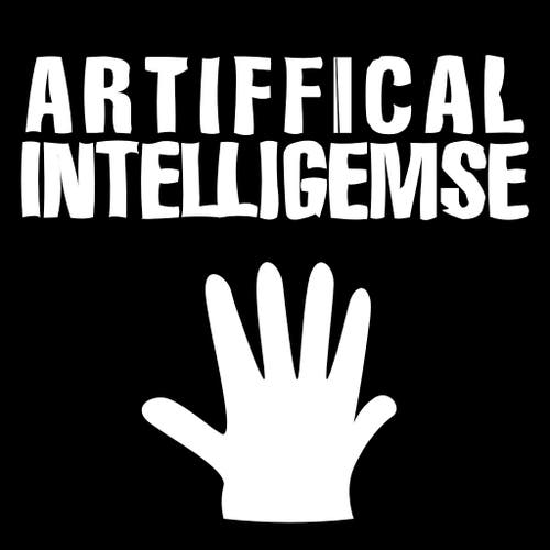 The words "ARTIFFICAL INTELLIGEMSE" above a six fingered hand. All the letters and lines are wavy and weird like an AI-generated image.