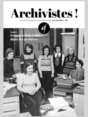 Couverture du numero 148 de la revue Archivistes (avril juin 2024), avec un dossier "#Femmes (in)visibles dans les #archives" 