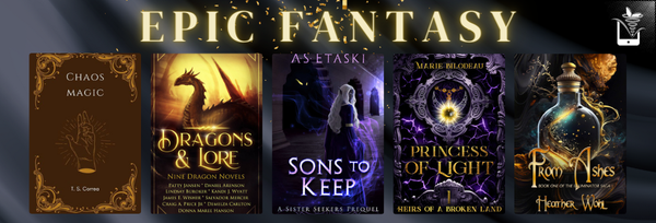 EPIC FANTASY in gold letters on shadowy background, displaying 5 Free titles: Chaos Magic, Dragons & Lore (Nine Dragon Novels), Sons to Keep (A Sister Seekers Prequel), Prices of Light (Heirs of a Broken Land), From Ashes (The Illuminator Saga). 
