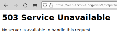 Screenshot von https://web.archive.org/web/… mit einzigem Inhalt "503 Service Unavailable"