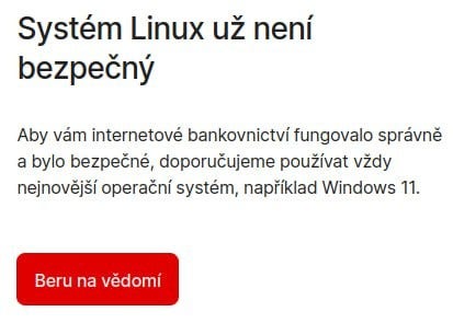 A message in the browser saying:
Linux is no longer secure.
To ensure that your online banking works properly and is secure, we recommend that you always use the latest operating system, e.g. Windows 11.