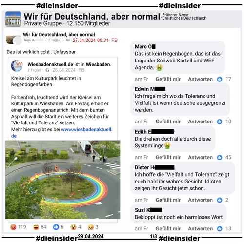 In Wiesbaden leuchtet der Kreisel am Kulturpark in Regenbogenfarben. Vor einigen Tagen erhielt er am inneren Rand den Regenbogenanstrich um ein weiteres Zeichen für Vielfalt und Toleranz zu setzen.

Geteilt wird der Beitrag von Wiesbadenaktuell.de in der  Gruppe "Wir für Deutschland, aber normal". Hier schreibt der Verfasser "Das ist wirklich echt . Unfassbar" dazu.

Wir zeigen u.a. die Kommentare "Das ist kein Regenbogen, das ist das Logo der Schwab-Kartell und WEF Agenda.", "Ich frage mich wo da Toleranz und Vielfalt ist wenn deutsche ausgegrenzt werden.", "Die drehen doch alle durch diese Systemlinge.", "Ich hoffe die Vielfalt und Toleranz zeigt euch bald ihr wahres Gesicht! Idioten zeigen ihr Gesicht jetzt schon." und "Bekloppt ist noch ein harmloses Wort."
