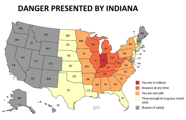 A map of the US with the legend

Red: You are in Indiana.
Reddish-orange: Invasion at any time. (WI, MI, IL, KY, TN, WV, OH)
Orange: You are not safe. (MN, IA, MO, AR, MS, AL, GA, SC, NC, VA, DC, MD, PA, NY)
Yellow: Time enough to hug your loved ones (ND, SD, NE, KS, OK, TX, LA, FL, VT, MA, RI, CT, NJ, DE)
Gray: Illusion of safety (MT, WY, CO, NM, NH, ME, ID, UT, AZ, NV, CA, OR, WA, AK, HI)