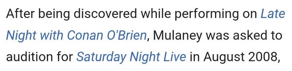 A screen grab from Wikipedia stating "After being discovered while performing on Late Night with Conan O'Brien, (John) Mulaney was asked to audition for Saturday Night Live in August 2008."