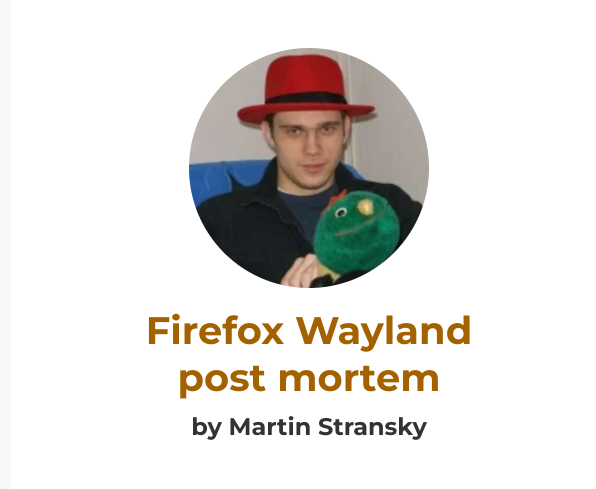 Firefox Wayland post mortem by Martin Stransky (picture)