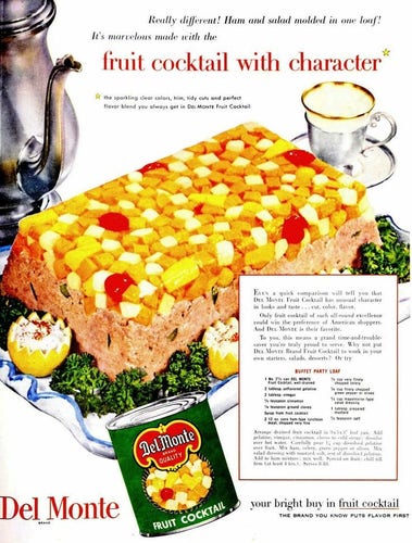Vintage ad for Del Monte canned fruit. It features a recipe for a dish called Buffet Party Loaf. It's canned meat and fruit cocktail arranged into layers and encased in gelatin.