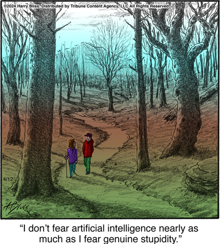 Cartoon by Harry Bliss, showing two people walking in a nature environment that's not so lively anymore. One says to the other: "I don’t fear artificial intelligence nearly as much as I fear genuine stupidity."