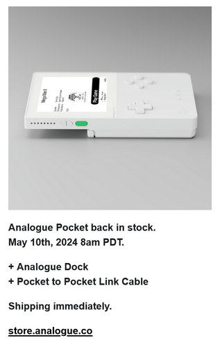 Email advertisement for the Analogue Pocket FPGA gameboy style handheld. This indicates it will have more availability starting 10 May 2024 at store.analogue.co
