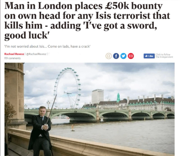 Man in London places £50k bounty on own head for any Isis terrorist that kills him - adding 'I've got a sword, good luck'