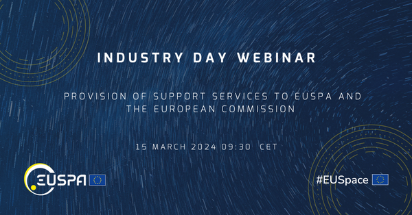 Promotional visual announcing: "Industry day webinar. Provision of support services to EUSPA and the European Commission. 15 March 2024, 9:30h CET" with EUSPA logo and #EUSpace with the EU flag.