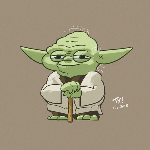 A cartoony Yoda smugly smiles while resting his hands on his cane. Signed "Ty!" and dated January 1, 2018.