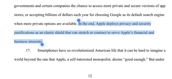 Snippet of the court document that says:

"In the end, Apple deploys privacy and security justifications as an elastic shield that can stretch or contract to serve Apple's financial and business interests."