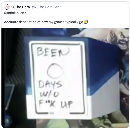 A tweet that says "Accurate description of how my games typically go" that shows a dry erase token that says "Been 0 days without f*k up".