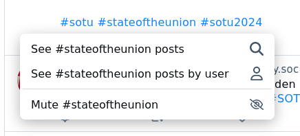 One thing the activitypub side of the fediverse can learn from Bluesky is easy muting for hashtags that we may not want to see in our timeline - this screenshot showing mute of sotu stateoftheunion sotu2024