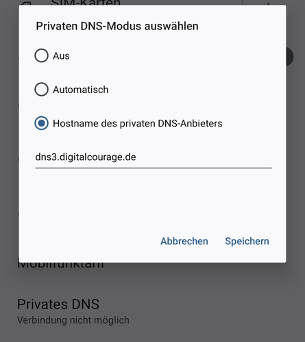 Privater DNS Modus:
Hostname
dns3.digitalcourage.de

Privates DNS:
Verbindung nicht möglich.