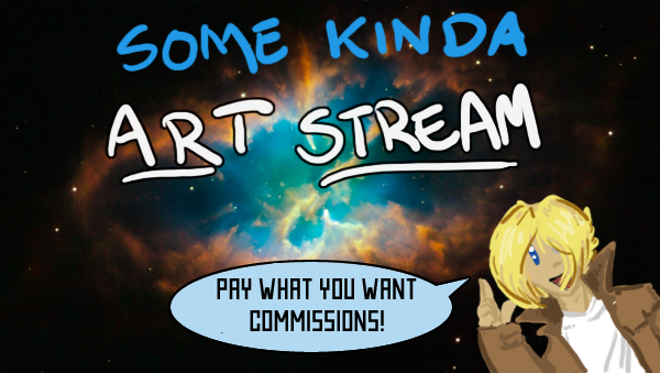 just a stream announcement banner. my humansona over a nebula saying it's pay what you want stream day