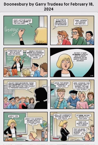 Doonesbury cartoon showing teacher in a Florida classroom putting her job and herself at risk by teaching the history of the US Civil War and its connection to slavery.