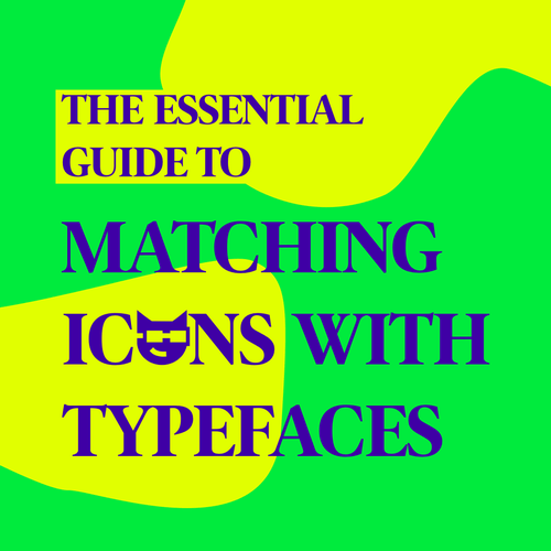 Blue text on lime green and yellow shapes background:
The essential guide to matching icons with typefaces 