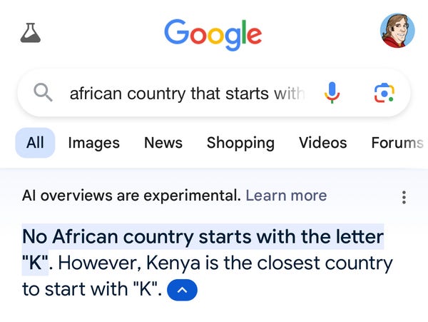 Google insists that there’s no African country starting with the letter “K”, but Kenya is close.