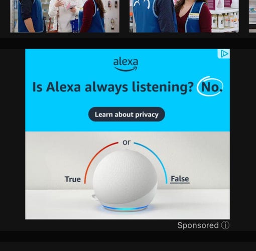 Screenshot of an Amazon ad showing an Alexa device. The text of the ad reads:

Is Alexa always listening? No.

Learn about privacy
