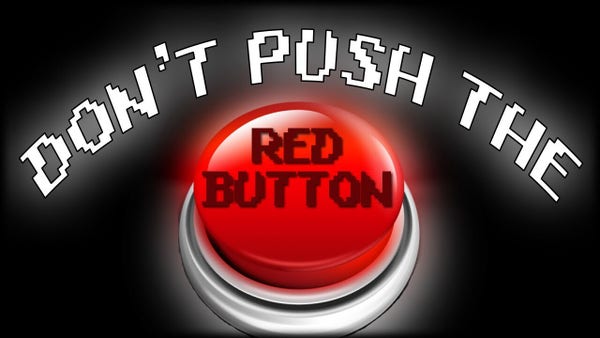 A very big red button, and the text "Do not push the red button!!"
