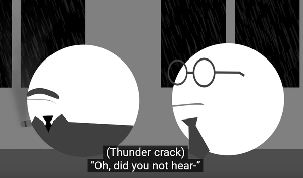 (Thunder crack) "Oh, did you not hear?"