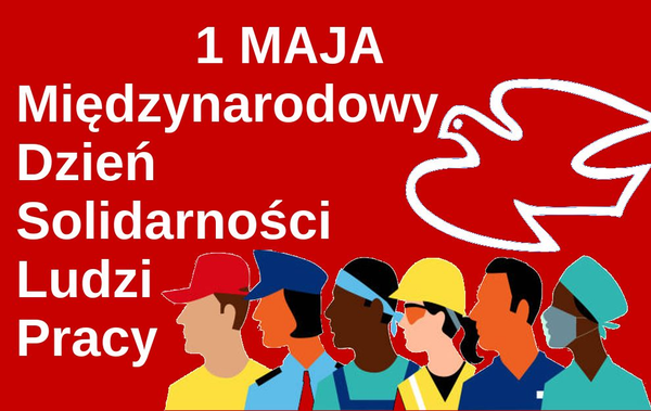 Plakat z napisem:

1 MAJA
Międzynarodowy Dzień Solidarności Ludzi Pracy

Kilka głów kobiet i mężczyzn reprezentujących różne zawody