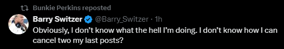 Barry Switzer @Barry_Switzer 

Obviously, I don’t know what the hell I’m doing. I don’t know how I can cancel two my last posts?