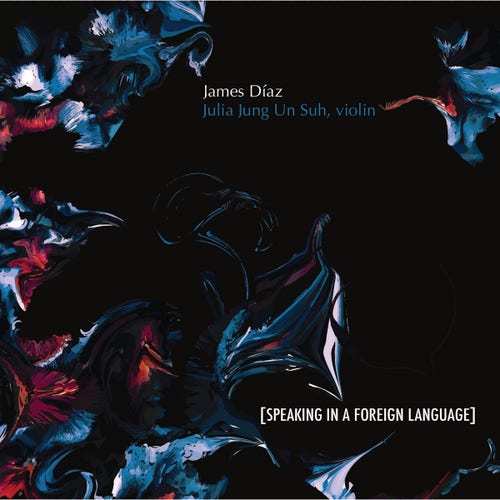 Cover of James Díaz’s New Focus Recordings album “[speaking in a foreign language]”, featuring a graphic of colorful blue and red shapes scattered on a black background.