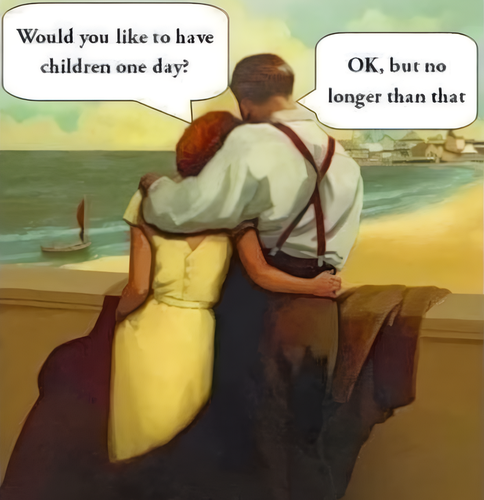 Meme, showing a couple staring at the sea. The woman says "Would you like to have children one day?" The man answers "OK, but no longer than that."