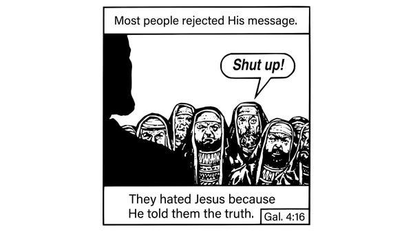 they hated him because he told the truth