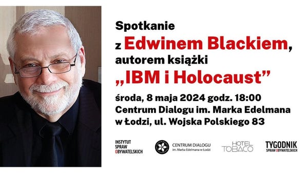 Plakat reklamujący spotkanie z Edwinem Blackiem, autorem książki "IBM i Holcaust", środa, 8 maja 2024 r., godz. 18:00 w Łodzi