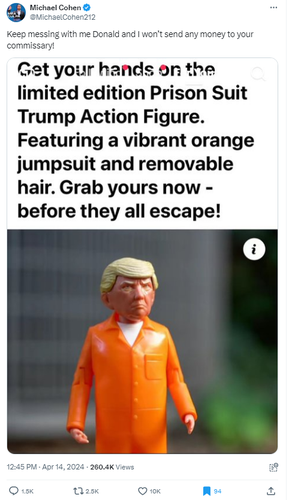 Here is Michael Cohen's April 14, 2024 post introduced into evidence by Trump lawyer #ToddBlanche Image of a plastic figure in an orange jump suit

The caption reads "Keep messing with me Donald and I won't send any money to your commissary!" 
Trump in Prison orange "Get your hands on the limited edition Prison Suit Trump Action Figure. Featuring a vibrant orange jumpsuit and removable hair. Grab yours now- before they all escape! "


#TrumpTrial #MichaelCohen #GagOrder #Trump 