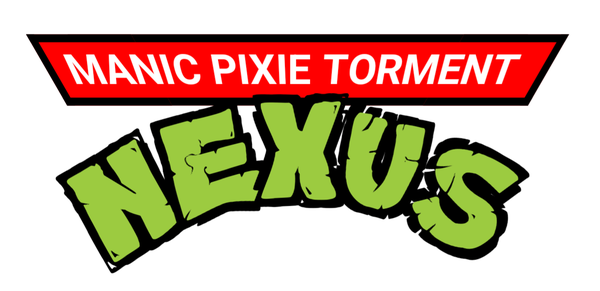 The phrase "manic pixie Torment Nexus" but laid out in the Teenage Mutant Ninja Turtles logo format