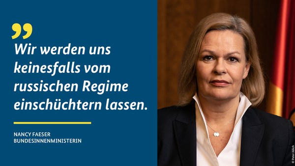 Porträtfoto von Innenministerin Nancy Faeser. Dazu ihr Zitat: "Wir werden uns keinesfalls vom russischen Regime einschüchtern lassen."