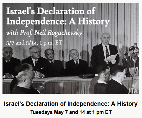 JTA Presents:
Israel's Declaration of Independence: A History
with Professor Neil Gogachevsky
May 7 and May 14 at 1:00 PM ET