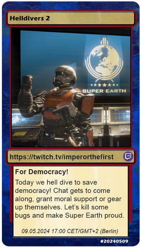 A stream announcement in the style of a trading card including a Screenshot of the game Helldivers 2 with a Helldiver saluting in front of the Super Earth flag on a screen. The text mirrors the info from the tweet.