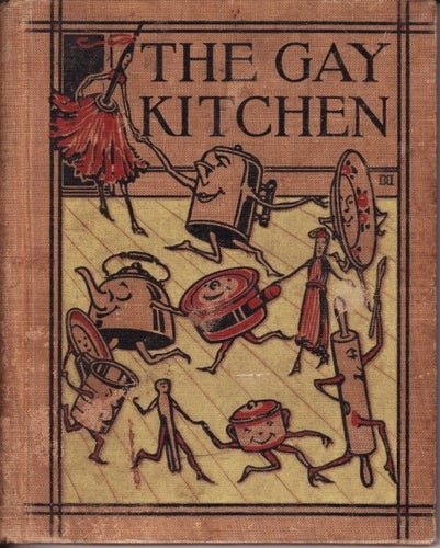 The cover of a vintage book called The Gay Kitchen. The cover art is a cartoon illustration of kitchen implements like pots and plates with human faces, dancing on the kitchen floor.