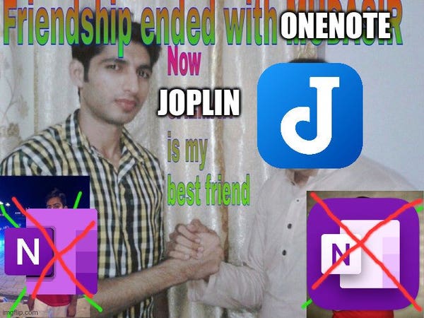 meme "friendship ended" with Joplin and OneNote logos