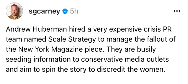 Huberman has hired scale strategy to do crisis PR and vindicate him in conservative media 