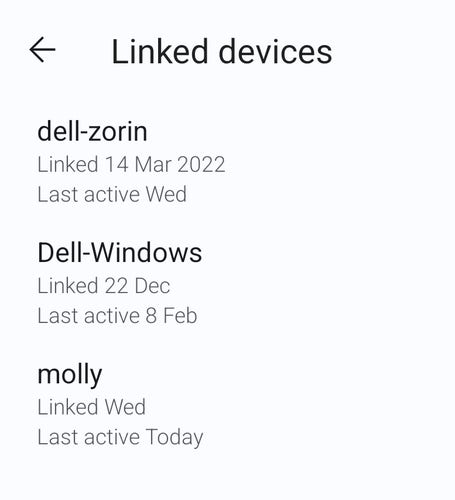 In the official Signal app on my phone, there's a list of linked devices: Dell Linux, Dell Windows and Molly (installed on my Android tablet)
