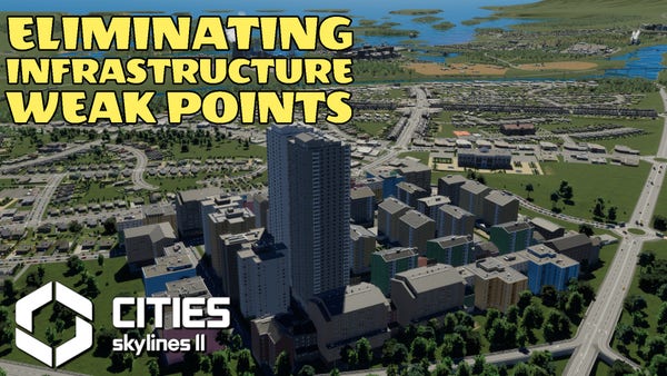 A YouTube title card, showing a screenshot of Cities Skylines 2, showing an aerial oblique view of a cityscape, with some large buildings in the foreground and sprawling low rise suburban in the background. The title of the video, "Eliminating Infrastructure Weak Points", is superimposed on the image.