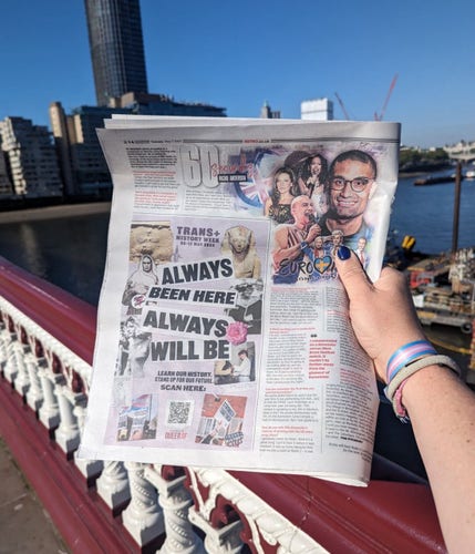 An ad across two and a half columns of the tabloid newspaper. The colour ad, standing two thirds of the page length, announces Trans+ History Week along with the slogan ‘Always been here. Always will be’ . There is a QR code for readers to find out more.