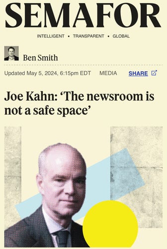 Screenshot of an interview with NYT executive editor Joe Kahn, titled “Joe Kahn: ‘The newsroom is not a safe space’,” published at Semafor on May 5