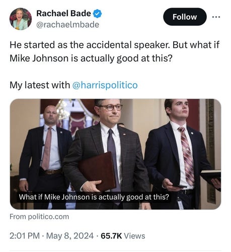 Twoot by Politico’s Rachel Bade: “He started as the accidental speaker. But what if Mike Johnson is actually good at this? My latest…”