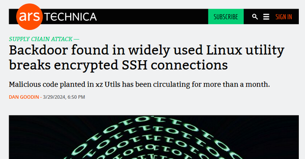 Backdooor found in widely used Linux utility breaks encrypted SSH connections. Malicious code planted in xz utils has been circulation for more than a month. 