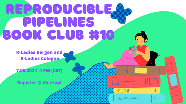 Reproducible Pipelines Book Club meeting no.10 will be on 7th May at 4 PM CEST. Register at meetup (https://www.meetup.com/rladies-bergen/events/300711368/)!