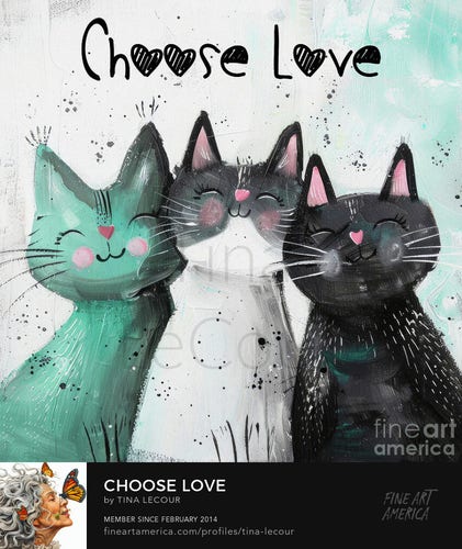 This is a painting of three whimsical black and teal cats all snuggled up together with the text "Choose Love"